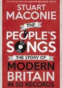 The People's Songs: The Story of Modern Britain in 50 Records - Stuart Maconie