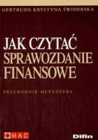 Jak czytać sprawozdanie finansowe Przewodnik menedżera - Gertruda Krystyna Świderska