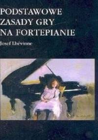 Podstawowe zasady gry na fortepianie - Lhevinne Josef