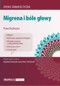 Migrena i bóle głowy. Opieka farmaceutyczna - Petra Dietlmeier