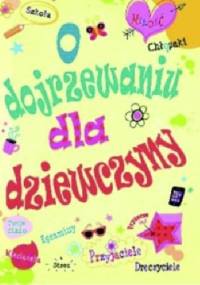 O dojrzewaniu dla dziewczyny - Felicity Brooks