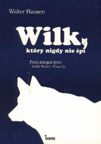 Wilk, który nigdy nie śpi. Pełne przygód życie lorda Baden-Powella - Walter Hansen