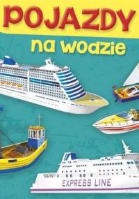 Pojazdy. Na wodzie - Aleksandra Perkowska