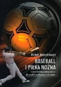 Baseball i piłka nożna w amerykańskiej i polskiej kulturze jako przykład współczesnego mitu i rytuału - Michał Mazurkiewicz