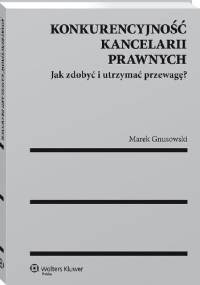 Konkurencyjność kancelarii prawnych. Jak zdobyć i utrzymać przewagę? - Marek Gnusowski
