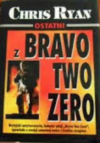 Ostatni z Bravo Two Zero - Chris Ryan