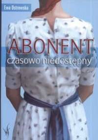 Abonent czasowo niedostępny - Ewa Maria Ostrowska