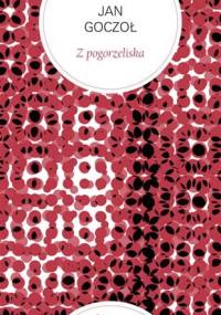 Z pogorzeliska - Jan Goczoł