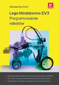 Lego Mindstorms EV3. Programowanie robotów - Wiesław Rychlicki