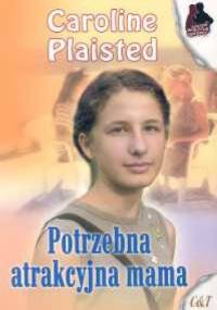 Potrzebna atrakcyjna mama - Caroline Plaisted