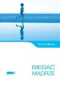 Biegać mądrze - Richard Benyo