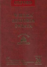 Wielka historia świata. T. 20, Ku czasom nowożytnym. Rozbicie Niemiec - Wojna stuletnia - Upadek Bizancjum - Druk - praca zbiorowa
