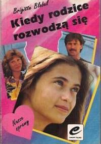 Kiedy rodzice rozwodzą się - Brigitte Blobel