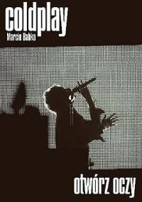 Coldplay. Otwórz oczy - Marcin Babko