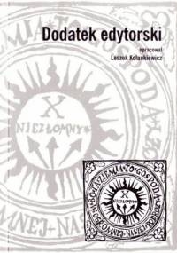 Dodatek edytorski - Leszek Kolankiewicz