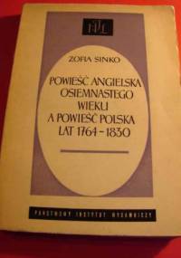 Powieść angielska XVIII wieku a powieść polska lat 1764-1830 - Zofia Sinko