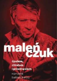 Ćpałem, chlałem i przetrwałem - Maciej Maleńczuk, Barbara Burdzy