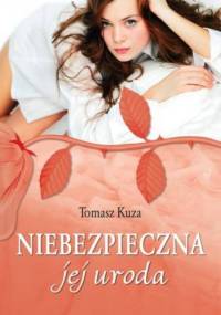 Niebezpieczna jej uroda - Tomasz Kuza