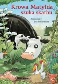 Krowa Matylda szuka skarbu - Alexander Steffensmeier