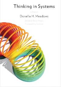 Thinking in Systems: A Primer - Donella Meadows
