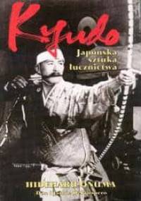 Kyudo Japońska sztuka łucznictwa - Onuma Hideharu