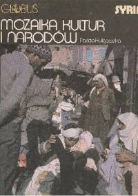 Mozaika kultur i narodów. Syria - Farida Kuligowska