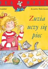 Zuzia uczy się piec - Liane Schneider, Annette Steinhauer