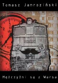 Mężczyźni są z Warsa - Tomasz Jamroziński