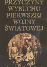 Przyczyny wybuchu pierwszej wojny światowej - James Joll, Martel Gordon