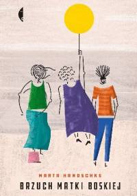 Brzuch Matki Boskiej - Marta Handschke