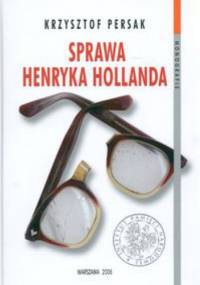 Sprawa Henryka Hollanda - Krzysztof Persak