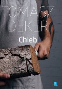 Chleb - Tomasz Deker