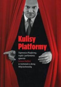 Kulisy Platformy. Tajemnice Platformy, Rządu i Parlamentu ujawnia Janusz Palikot - Janusz Palikot, Anna Wojciechowska