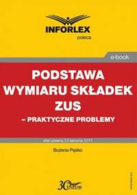 Podstawa wymiaru składek ZUS praktyczne problemy - Pęśko Bożena
