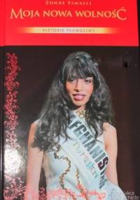 Moja nowa wolność. Z Kabulu do samej siebie : droga afgańskiej modelki - Zohre Esmaeli