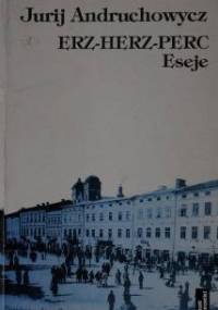 Erz-herz-perc - Jurij Andruchowycz