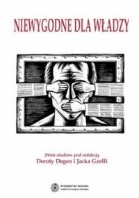 Niewygodne dla władzy - Dorota Degen