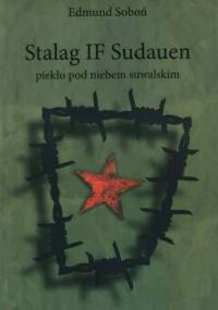 Stalag IF Sudauen: piekło pod niebem suwalskim - Edmund Soboń