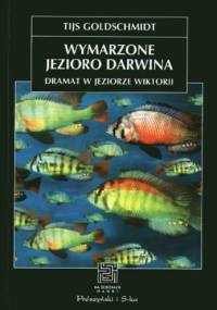 Wymarzone jezioro Darwina. Dramat w Jeziorze Wiktorii - Tijs Goldschmidt