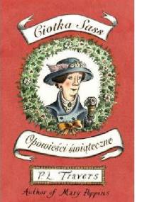 Ciotka Sass i inne opowieści świąteczne - Pamela Lyndon Travers