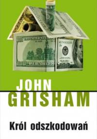 Król odszkodowań - John Grisham