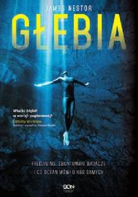 Głębia. Freediving, zbuntowani badacze i co ocean mówi o nas samych - James Nestor
