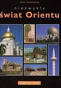 Niezwykły świat Orientu - Artur Anuszewski