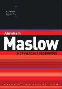 Motywacja i osobowość - Abraham Maslow