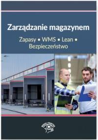 Zarządzanie magazynem. Zapasy, WMS, Lean, Bezpieczeństwo - praca zbiorowa