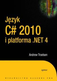 Język C# 2010 i platforma .NET 4.0 - Troelsen Andrew