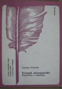 Erotyk staropolski Inspiracje i odmiany - Jadwiga Kotarska