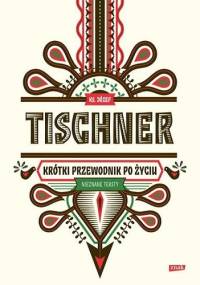 Krótki przewodnik po życiu - ks. Józef Tischner