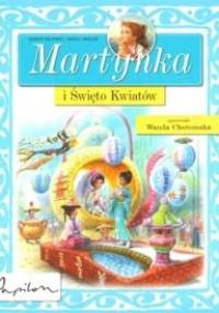 Martynka i Święto Kwiatów. - Gilbert Delahaye