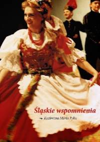 Śląskie wspomnienia - Kazimiera Maria Pyka